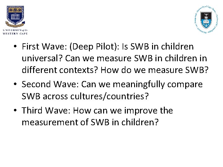  • First Wave: (Deep Pilot): Is SWB in children universal? Can we measure