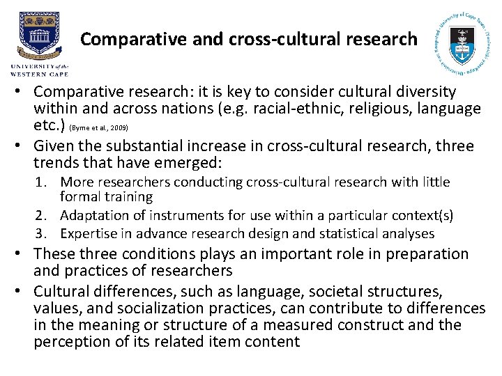 Comparative and cross-cultural research • Comparative research: it is key to consider cultural diversity