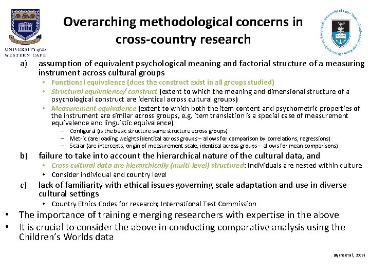 Overarching methodological concerns in cross-country research a) assumption of equivalent psychological meaning and factorial