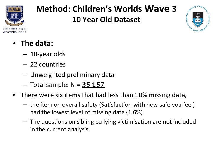 Method: Children’s Worlds Wave 3 10 Year Old Dataset • The data: – 10