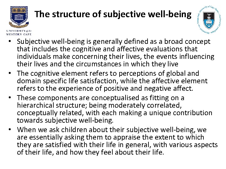 The structure of subjective well-being • Subjective well-being is generally defined as a broad