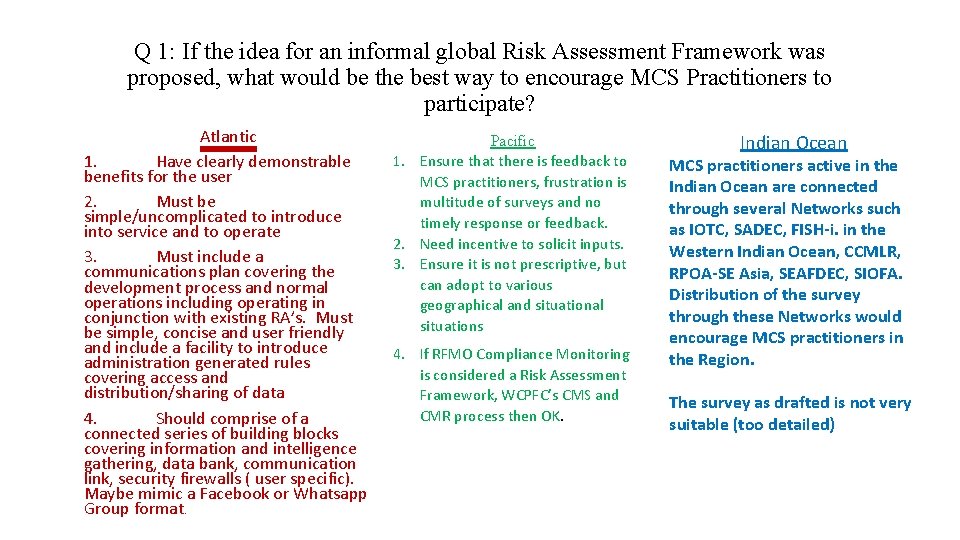 Q 1: If the idea for an informal global Risk Assessment Framework was proposed,