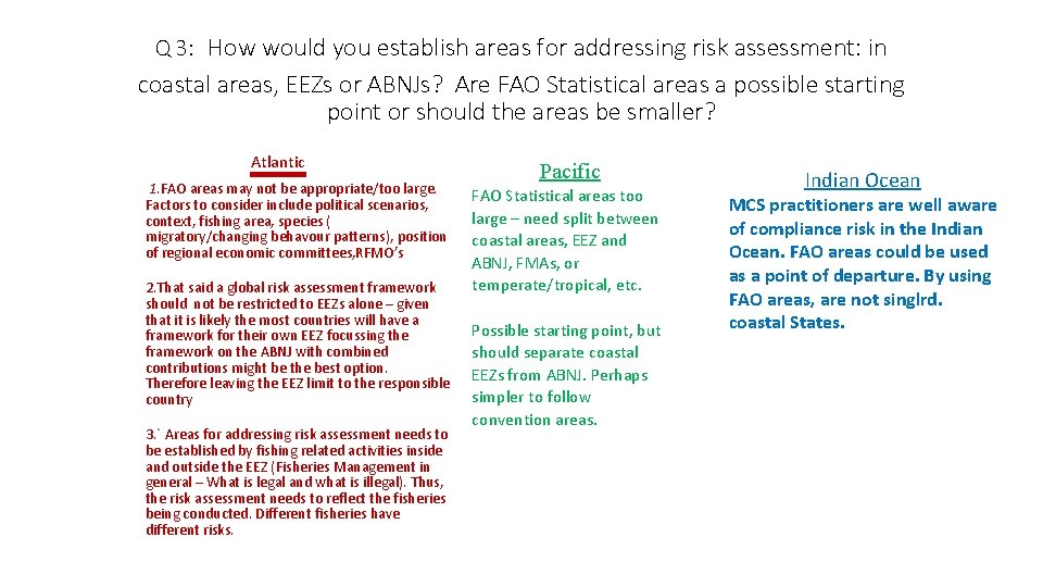 Q 3: How would you establish areas for addressing risk assessment: in coastal areas,