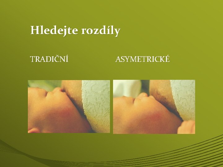 Hledejte rozdíly TRADIČNÍ ASYMETRICKÉ 