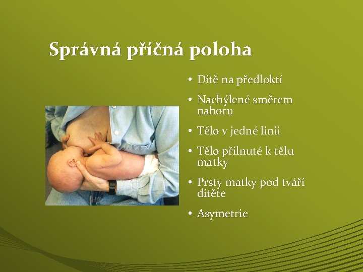 Správná příčná poloha • Dítě na předloktí • Nachýlené směrem nahoru • Tělo v