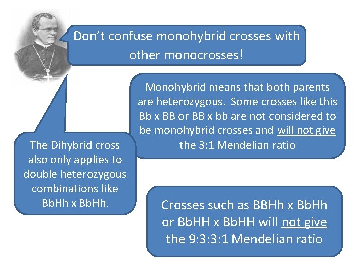 Don’t confuse monohybrid crosses with other monocrosses! The Dihybrid cross also only applies to