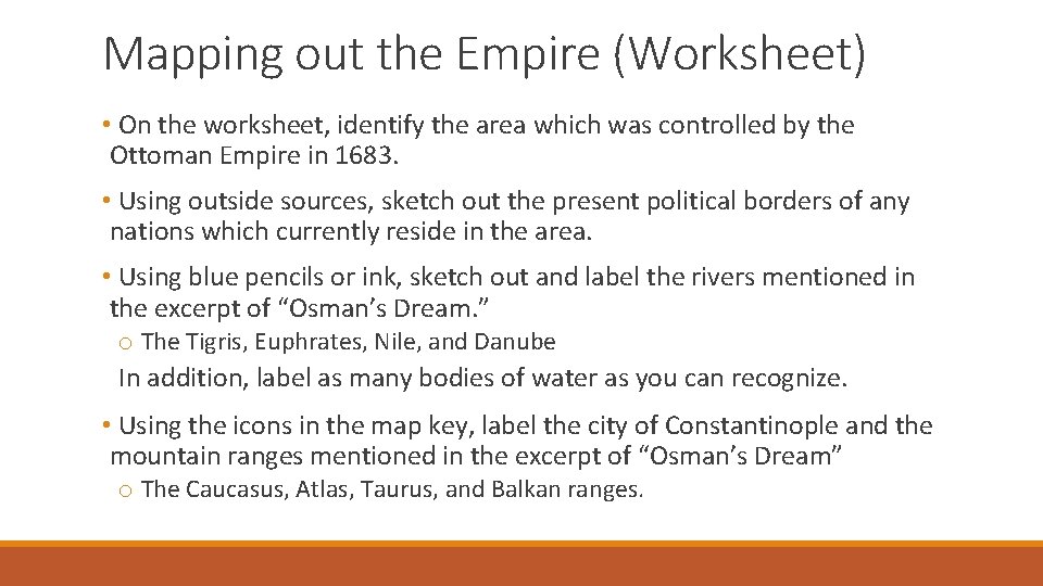 Mapping out the Empire (Worksheet) • On the worksheet, identify the area which was