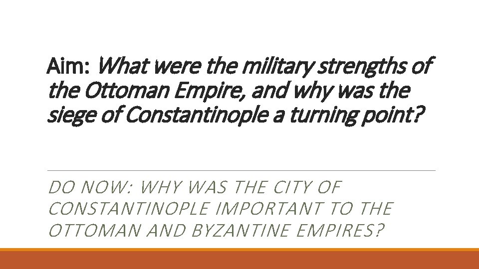 Aim: What were the military strengths of the Ottoman Empire, and why was the