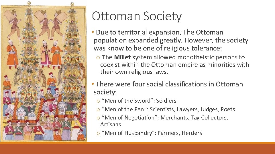Ottoman Society • Due to territorial expansion, The Ottoman population expanded greatly. However, the