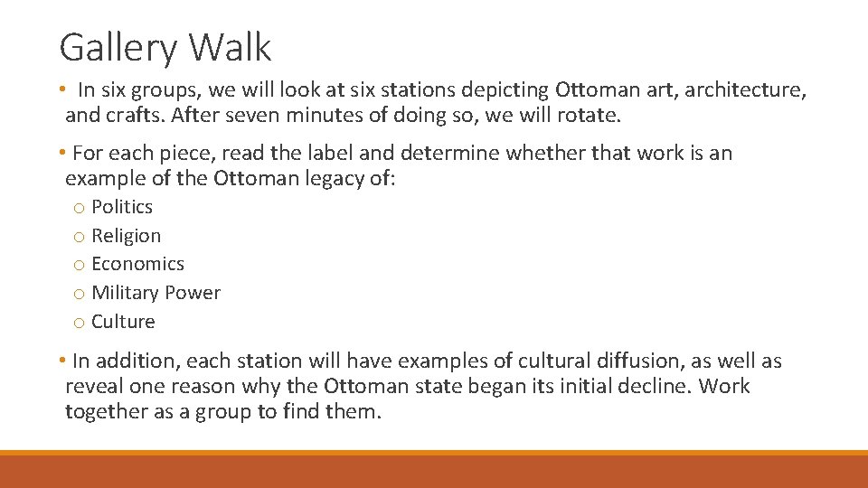 Gallery Walk • In six groups, we will look at six stations depicting Ottoman