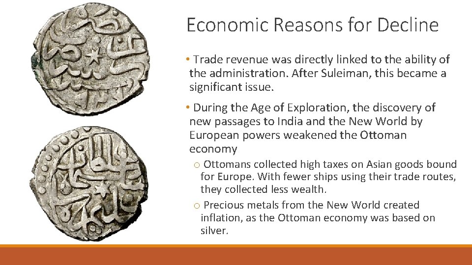 Economic Reasons for Decline • Trade revenue was directly linked to the ability of