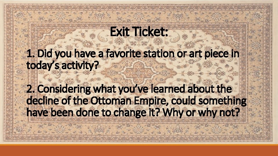 Exit Ticket: 1. Did you have a favorite station or art piece in today’s