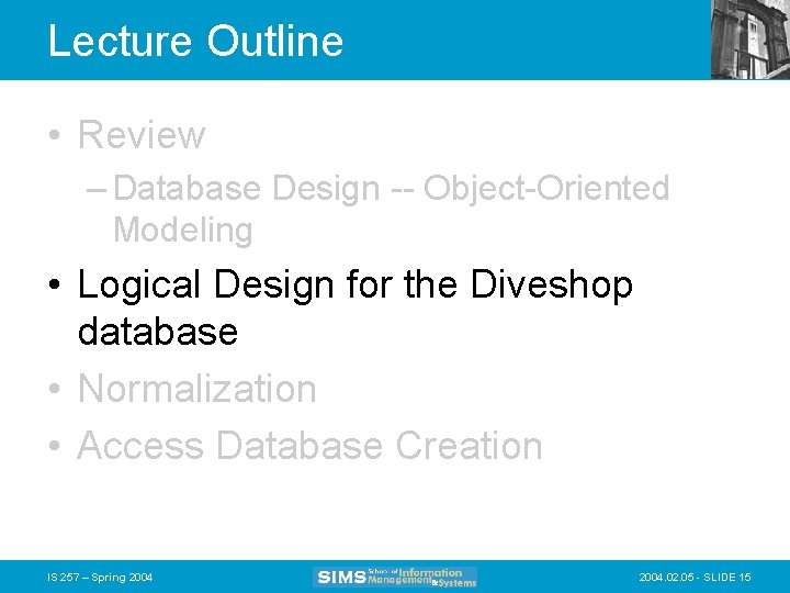Lecture Outline • Review – Database Design -- Object-Oriented Modeling • Logical Design for