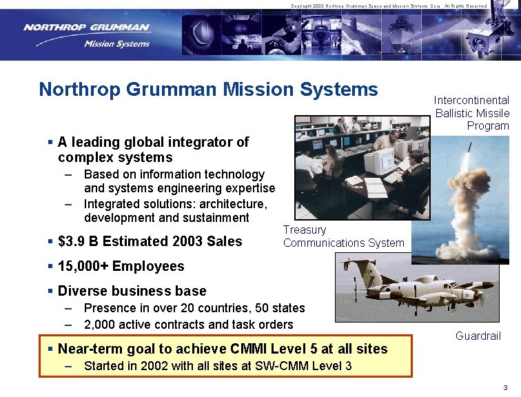 Copyright 2003 Northrop Grumman Space and Mission Systems Corp. All Rights Reserved. Northrop Grumman