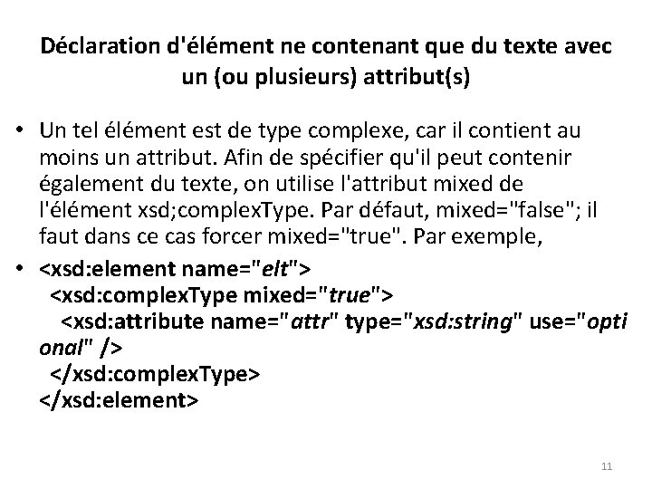 Déclaration d'élément ne contenant que du texte avec un (ou plusieurs) attribut(s) • Un