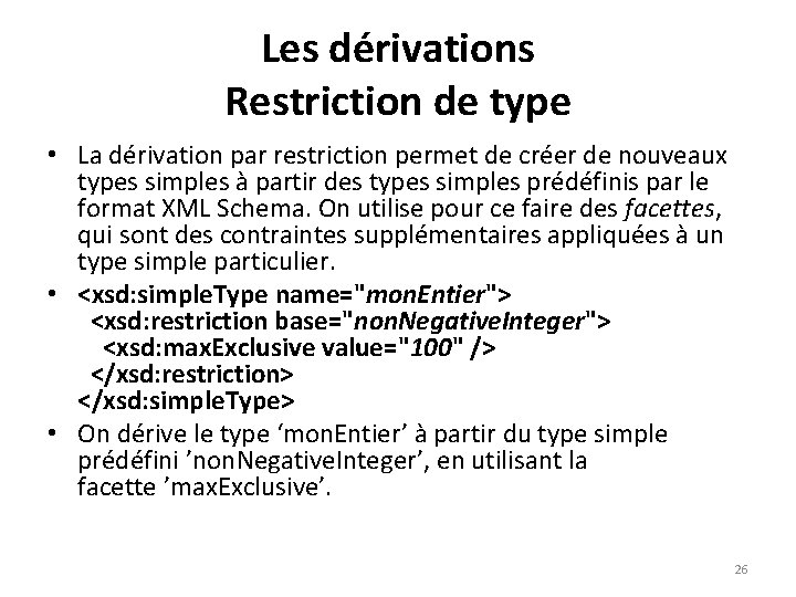 Les dérivations Restriction de type • La dérivation par restriction permet de créer de