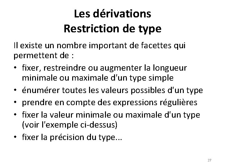 Les dérivations Restriction de type Il existe un nombre important de facettes qui permettent