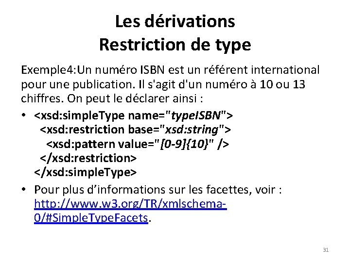 Les dérivations Restriction de type Exemple 4: Un numéro ISBN est un référent international