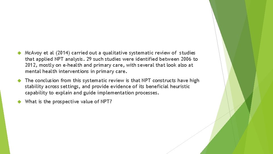  Mc. Avoy et al (2014) carried out a qualitative systematic review of studies