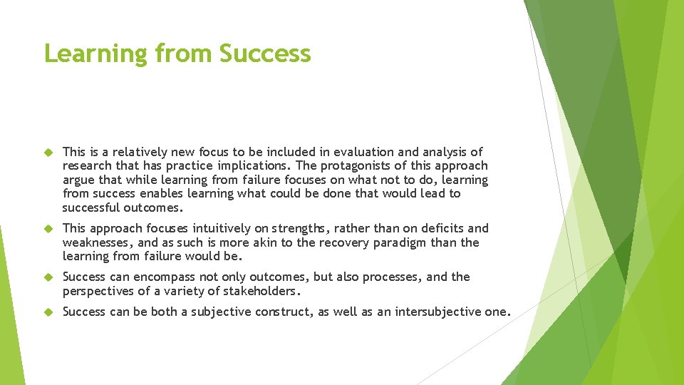 Learning from Success This is a relatively new focus to be included in evaluation