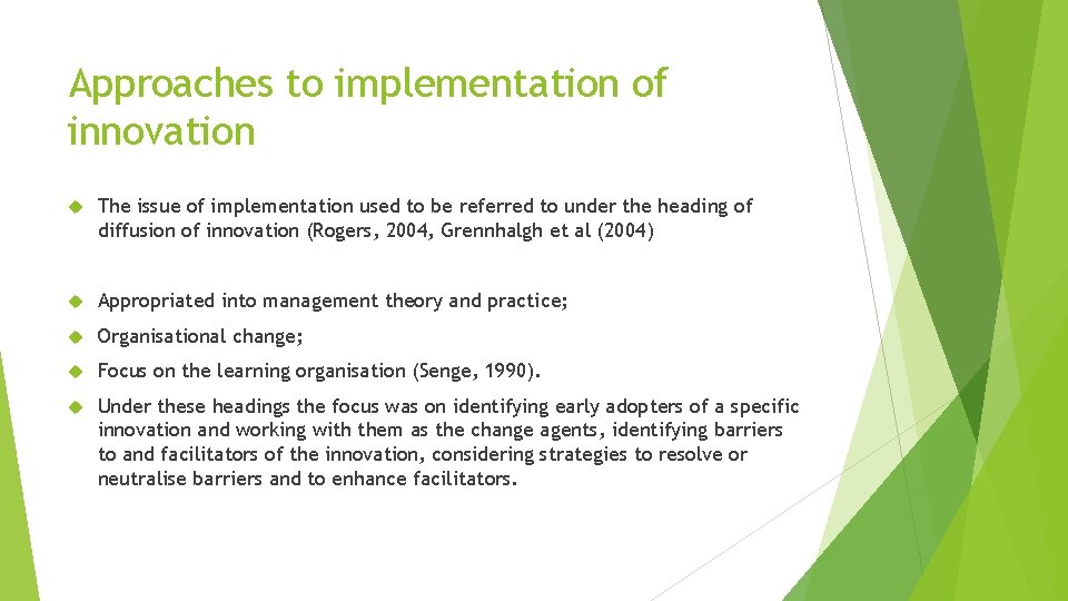Approaches to implementation of innovation The issue of implementation used to be referred to
