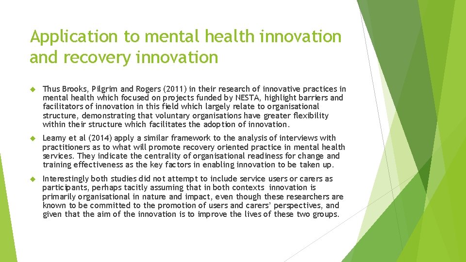Application to mental health innovation and recovery innovation Thus Brooks, Pilgrim and Rogers (2011)