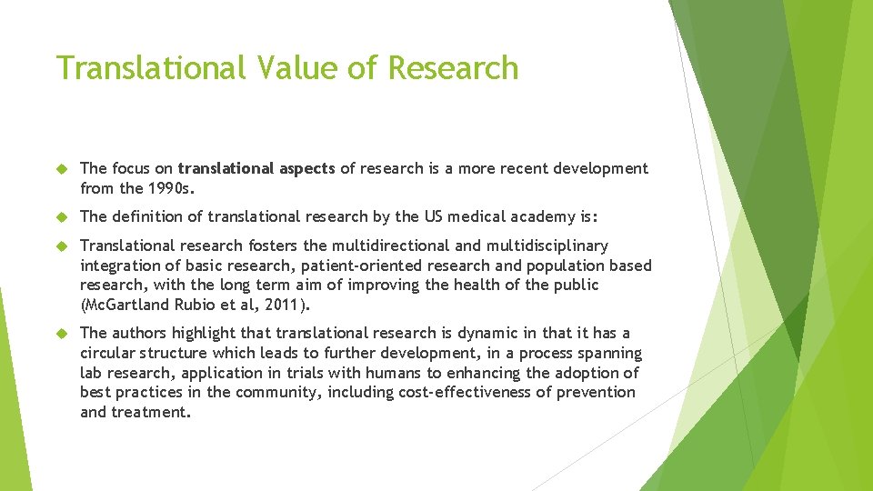Translational Value of Research The focus on translational aspects of research is a more