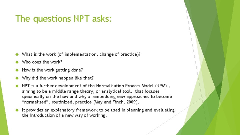 The questions NPT asks: What is the work (of implementation, change of practice)? Who