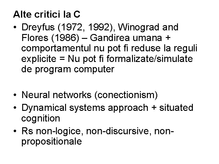 Alte critici la C • Dreyfus (1972, 1992), Winograd and Flores (1986) – Gandirea