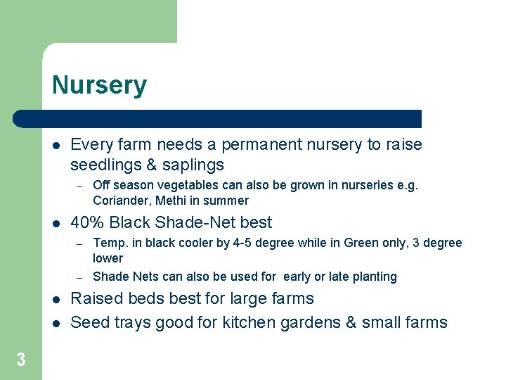 Nursery l Every farm needs a permanent nursery to raise seedlings & saplings –