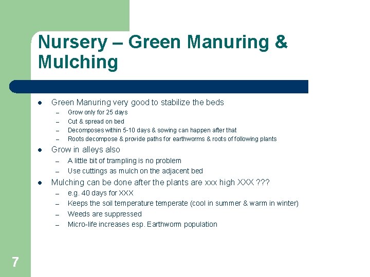 Nursery – Green Manuring & Mulching l Green Manuring very good to stabilize the