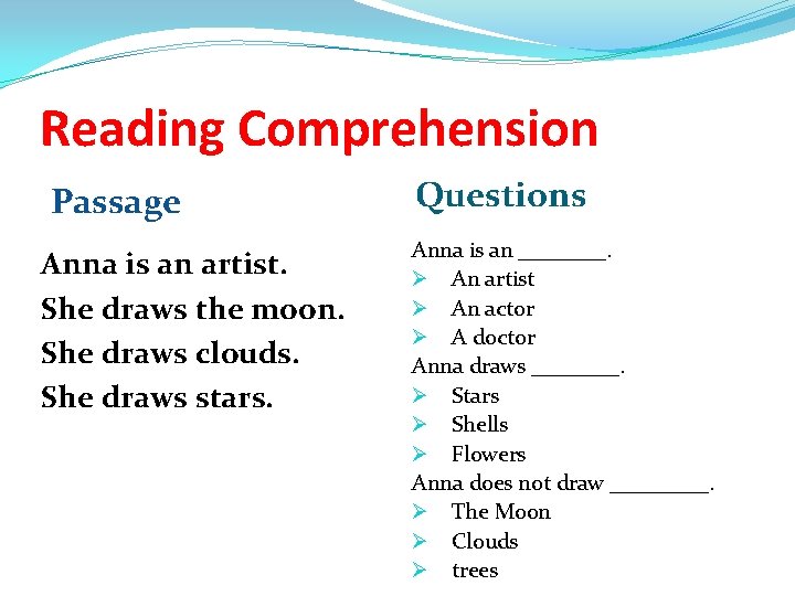 Reading Comprehension Passage Anna is an artist. She draws the moon. She draws clouds.