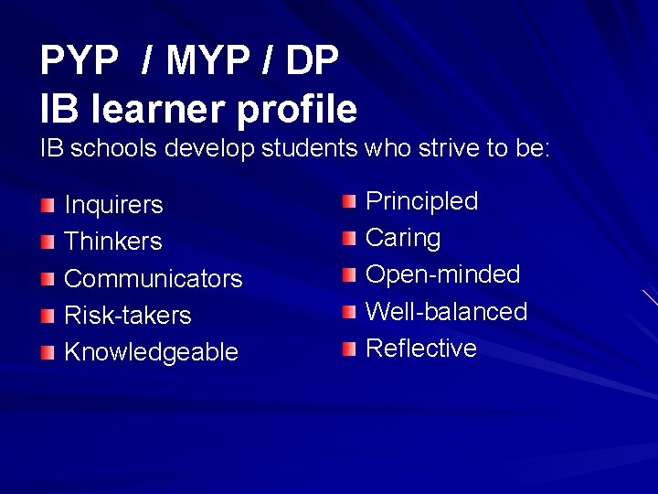 PYP / MYP / DP IB learner profile IB schools develop students who strive