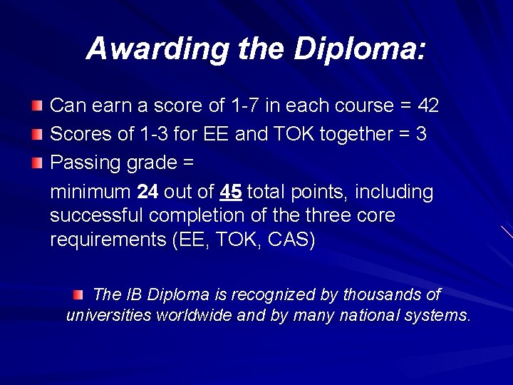 Awarding the Diploma: Can earn a score of 1 -7 in each course =