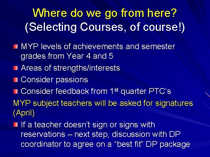 Where do we go from here? (Selecting Courses, of course!) MYP levels of achievements