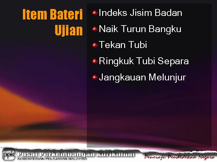 Item Bateri Ujian Indeks Jisim Badan Naik Turun Bangku Tekan Tubi Ringkuk Tubi Separa