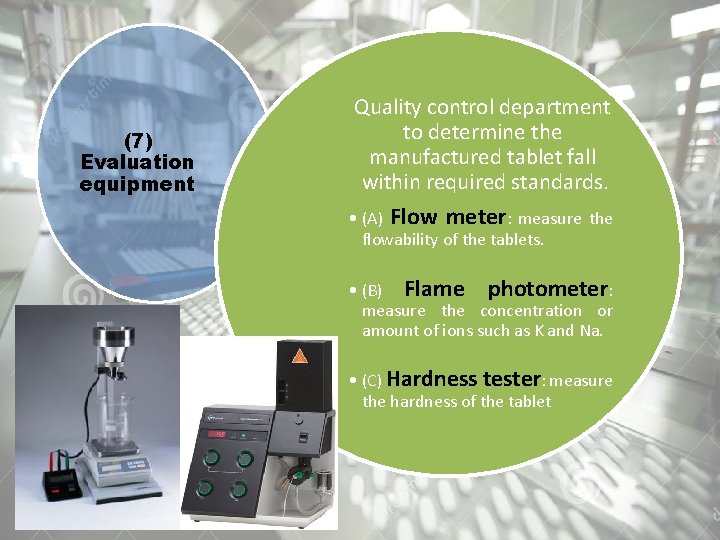 (7) Evaluation equipment Quality control department to determine the manufactured tablet fall within required