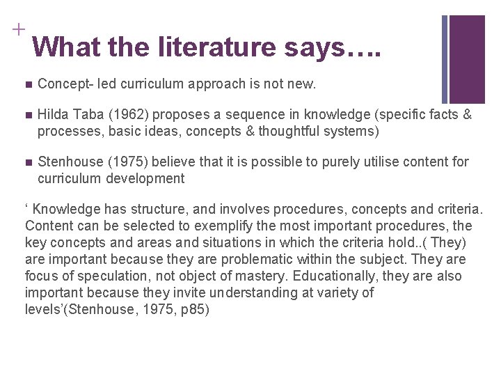 + What the literature says…. n Concept- led curriculum approach is not new. n