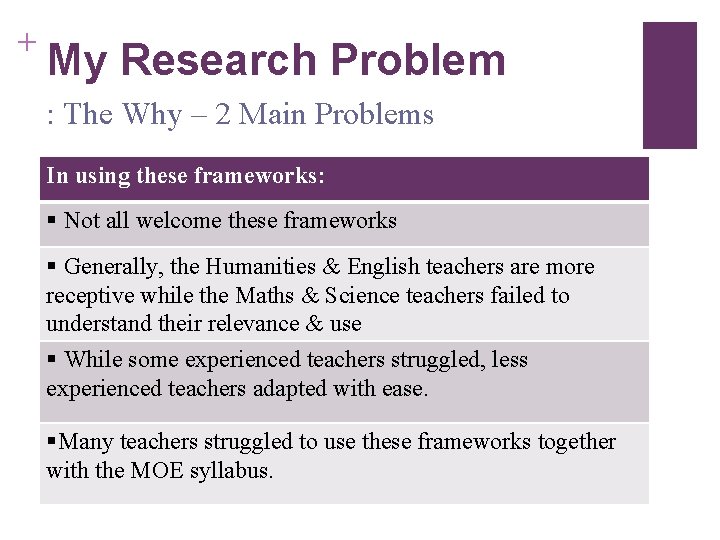 + My Research Problem : The Why – 2 Main Problems In using these