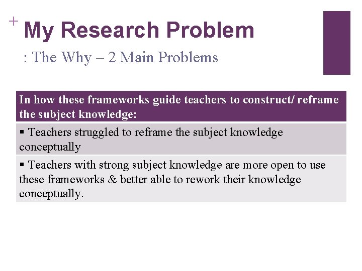 + My Research Problem : The Why – 2 Main Problems In how these