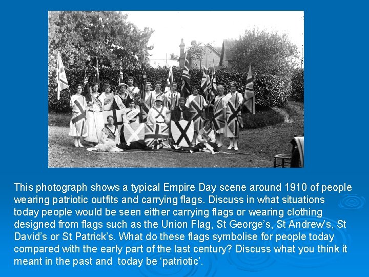 This photograph shows a typical Empire Day scene around 1910 of people wearing patriotic