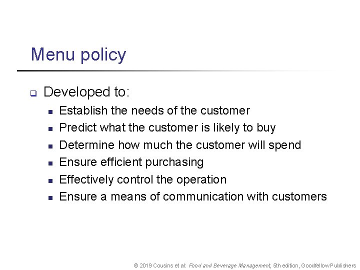 Menu policy q Developed to: n n n Establish the needs of the customer