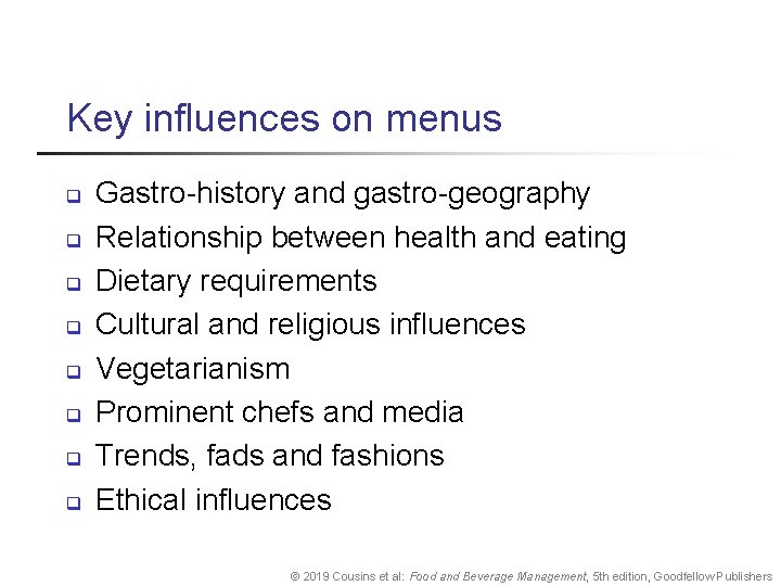 Key influences on menus q q q q Gastro-history and gastro-geography Relationship between health