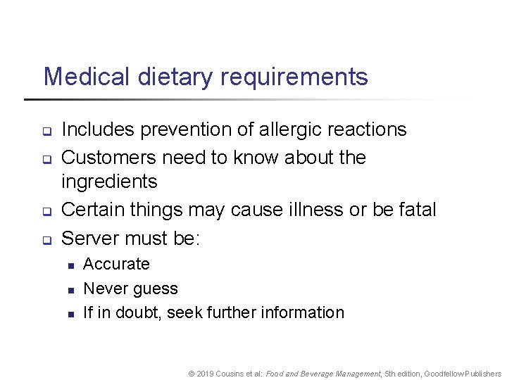 Medical dietary requirements q q Includes prevention of allergic reactions Customers need to know