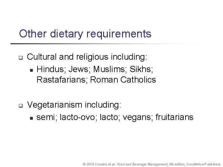 Other dietary requirements q q Cultural and religious including: n Hindus; Jews; Muslims; Sikhs;