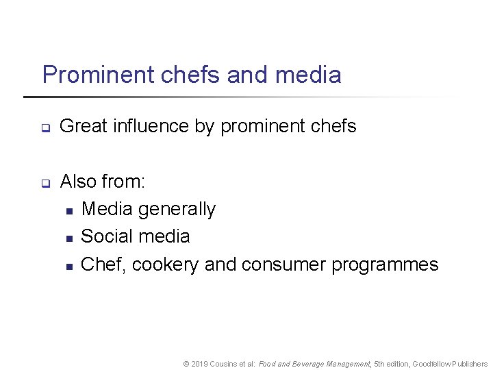 Prominent chefs and media q q Great influence by prominent chefs Also from: n