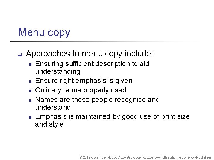 Menu copy q Approaches to menu copy include: n n n Ensuring sufficient description