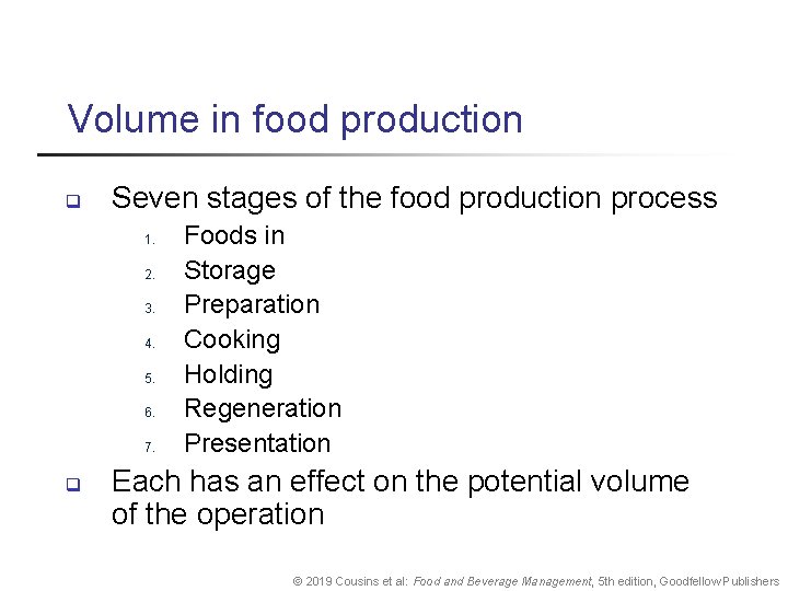 Volume in food production q Seven stages of the food production process 1. 2.