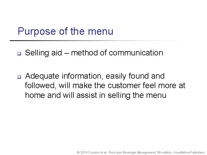 Purpose of the menu q q Selling aid – method of communication Adequate information,