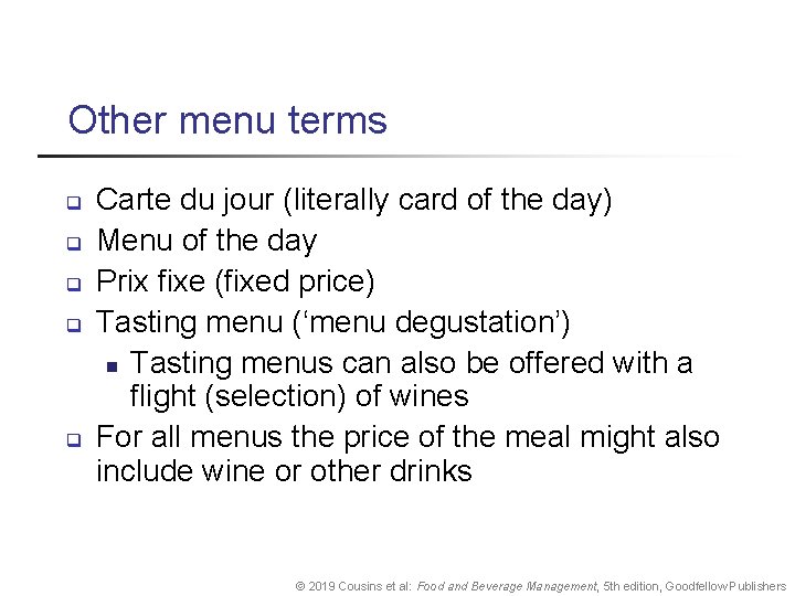 Other menu terms q q q Carte du jour (literally card of the day)